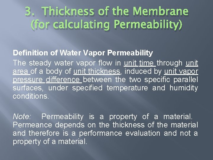 3. Thickness of the Membrane (for calculating Permeability) Definition of Water Vapor Permeability The