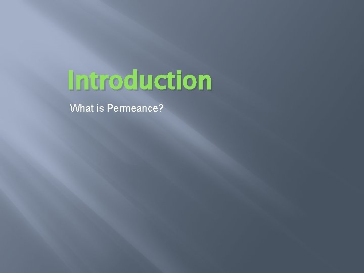 Introduction What is Permeance? 