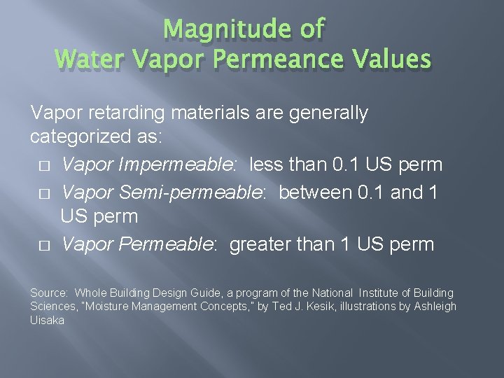 Magnitude of Water Vapor Permeance Values Vapor retarding materials are generally categorized as: �