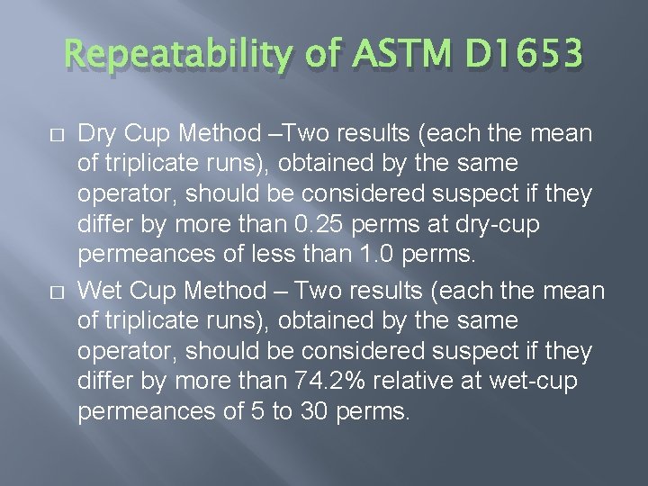 Repeatability of ASTM D 1653 � � Dry Cup Method –Two results (each the