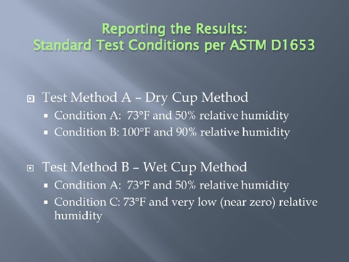 Reporting the Results: Standard Test Conditions per ASTM D 1653 � 