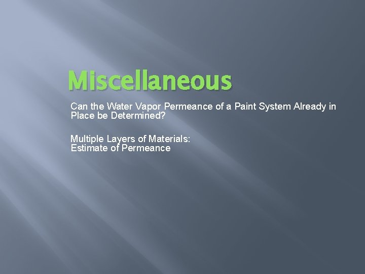 Miscellaneous Can the Water Vapor Permeance of a Paint System Already in Place be