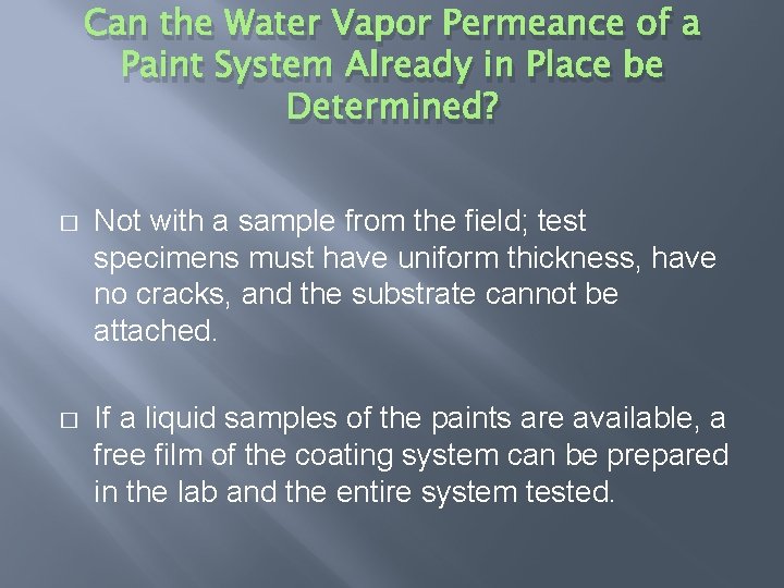Can the Water Vapor Permeance of a Paint System Already in Place be Determined?