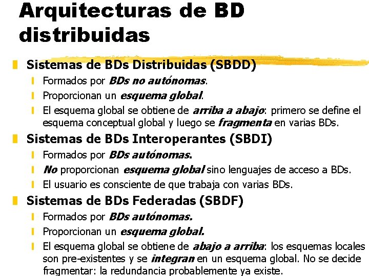 Arquitecturas de BD distribuidas z Sistemas de BDs Distribuidas (SBDD) y Formados por BDs