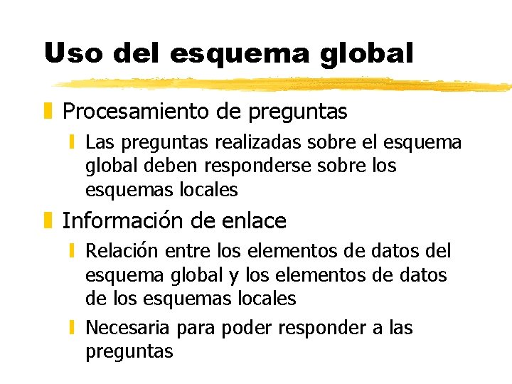 Uso del esquema global z Procesamiento de preguntas y Las preguntas realizadas sobre el