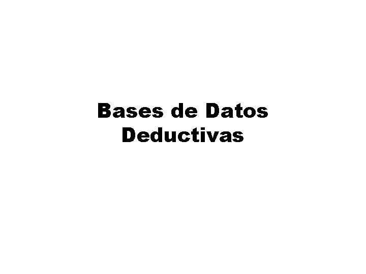 Bases de Datos Deductivas 