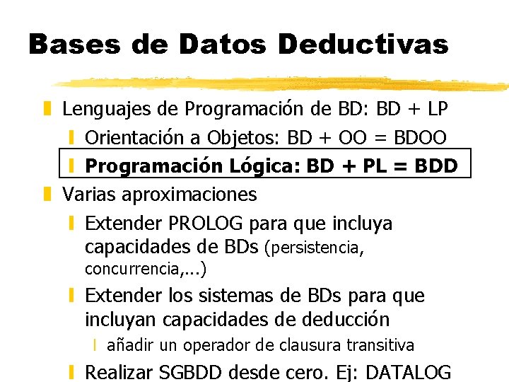 Bases de Datos Deductivas z Lenguajes de Programación de BD: BD + LP y