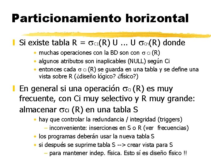 Particionamiento horizontal y Si existe tabla R = s. C 1(R) U. . .