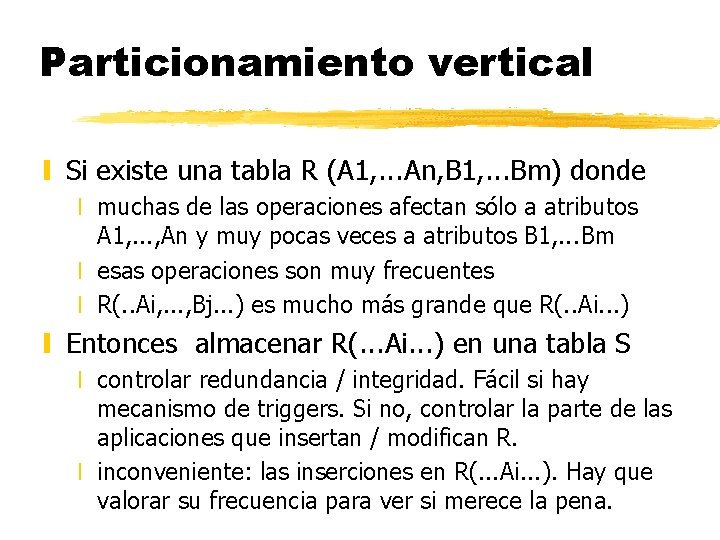 Particionamiento vertical y Si existe una tabla R (A 1, . . . An,