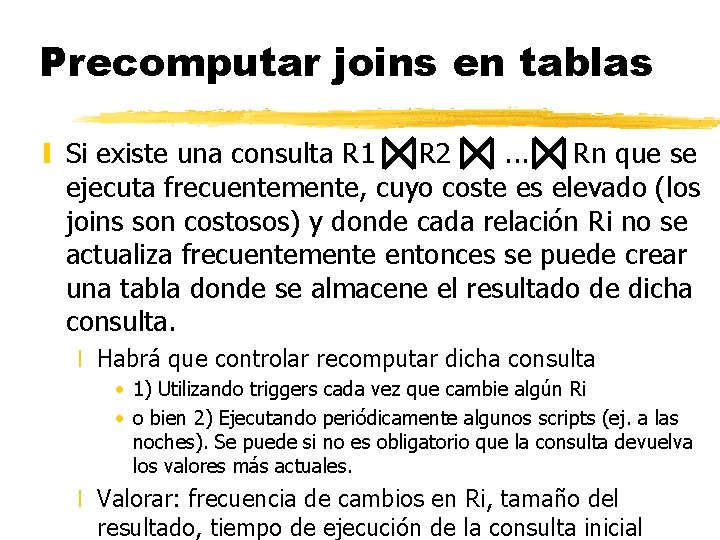 Precomputar joins en tablas y Si existe una consulta R 1 R 2. .