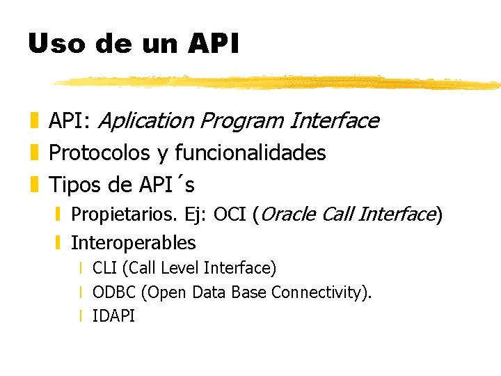 Uso de un API z API: Aplication Program Interface z Protocolos y funcionalidades z