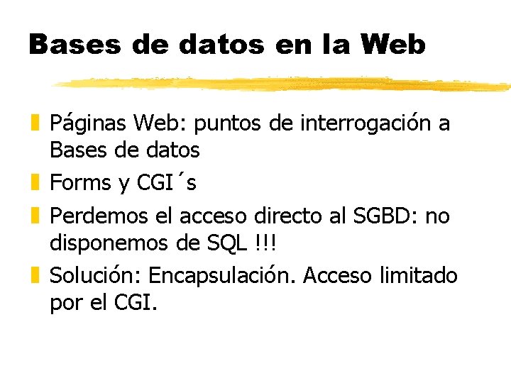 Bases de datos en la Web z Páginas Web: puntos de interrogación a Bases