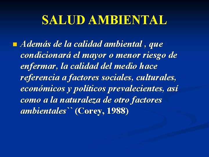 SALUD AMBIENTAL n Además de la calidad ambiental , que condicionará el mayor o