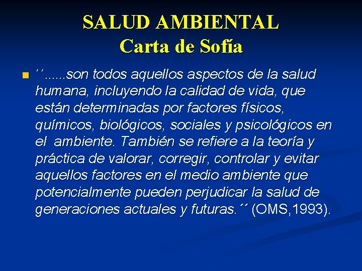 SALUD AMBIENTAL Carta de Sofía n ´´. . . son todos aquellos aspectos de