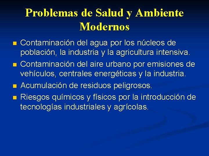 Problemas de Salud y Ambiente Modernos n n Contaminación del agua por los núcleos