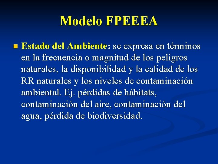 Modelo FPEEEA n Estado del Ambiente: se expresa en términos en la frecuencia o