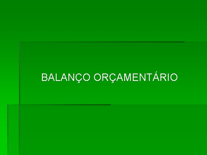 BALANÇO ORÇAMENTÁRIO 