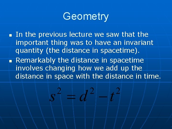 Geometry n n In the previous lecture we saw that the important thing was