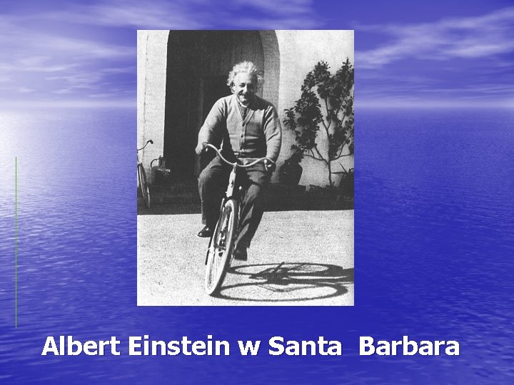 Albert Einstein w Santa Barbara 