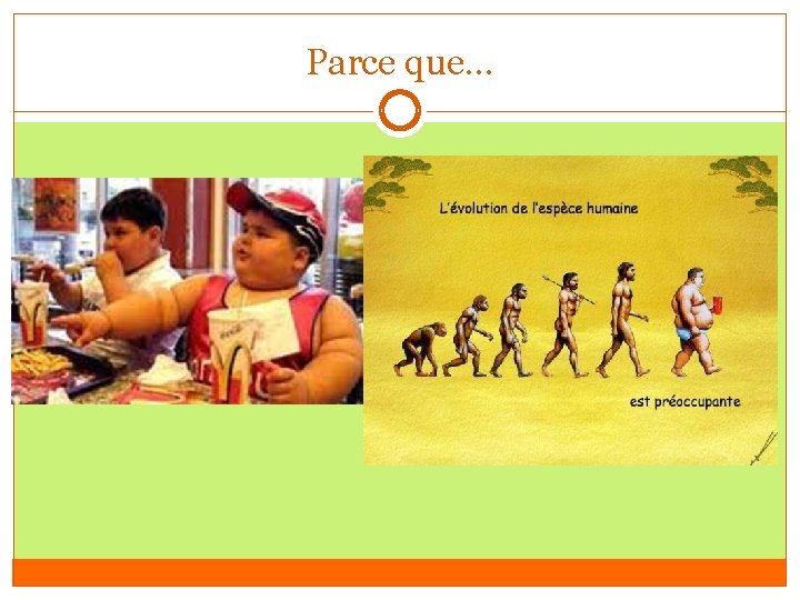 Parce que… 