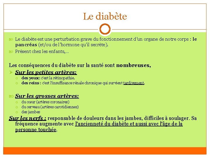 Le diabète est une perturbation grave du fonctionnement d’un organe de notre corps :