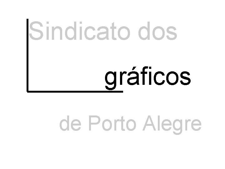 Sindicato dos gráficos de Porto Alegre 