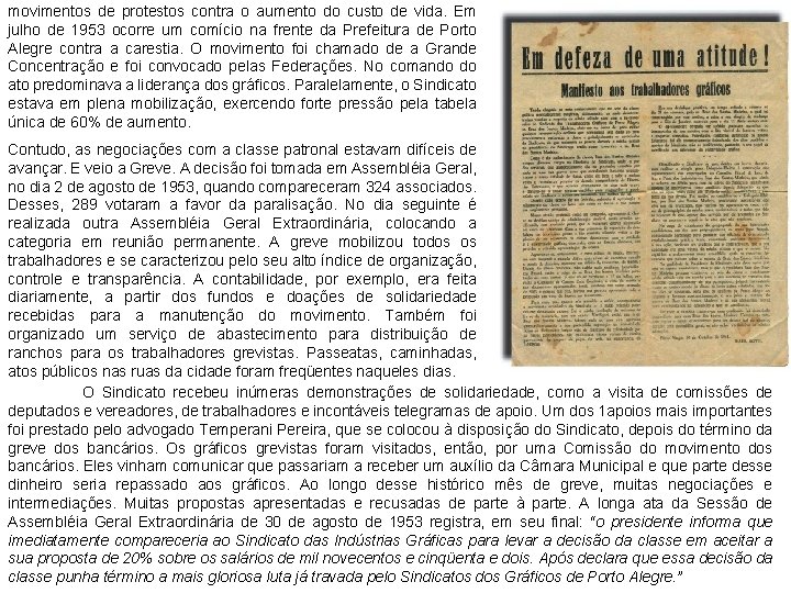 movimentos de protestos contra o aumento do custo de vida. Em julho de 1953