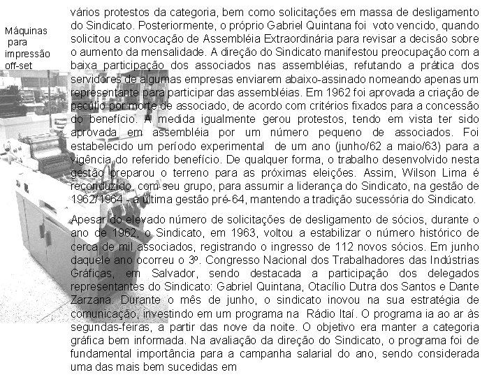 Máquinas para impressão off-set vários protestos da categoria, bem como solicitações em massa de