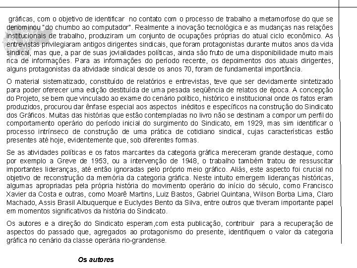 gráficas, com o objetivo de identificar no contato com o processo de trabalho a