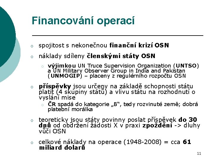 Financování operací o spojitost s nekonečnou finanční krizí OSN o náklady sdíleny členskými státy