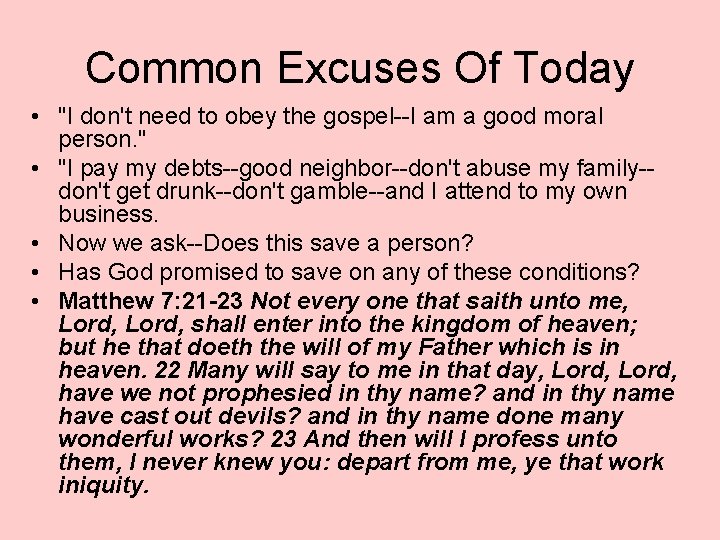Common Excuses Of Today • "I don't need to obey the gospel--I am a