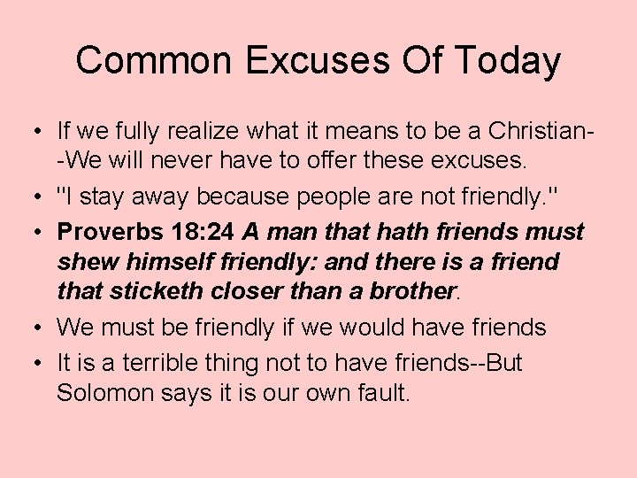 Common Excuses Of Today • If we fully realize what it means to be