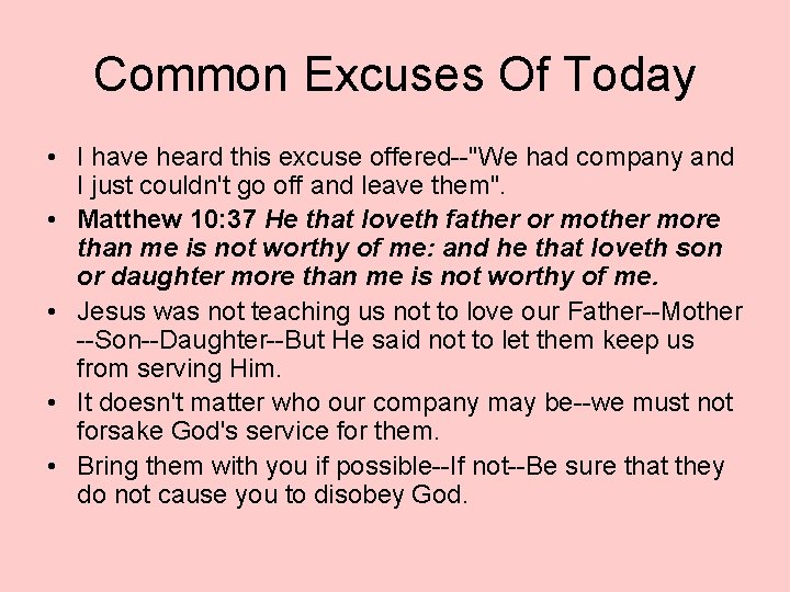 Common Excuses Of Today • I have heard this excuse offered--"We had company and