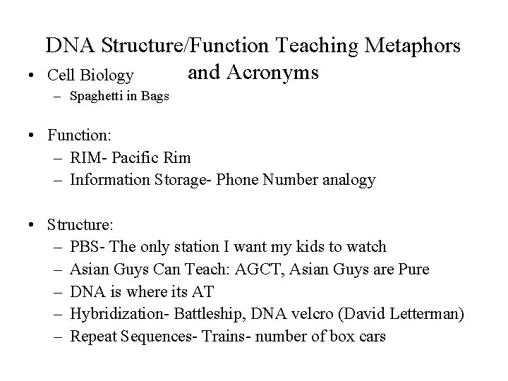  • DNA Structure/Function Teaching Metaphors and Acronyms Cell Biology – Spaghetti in Bags