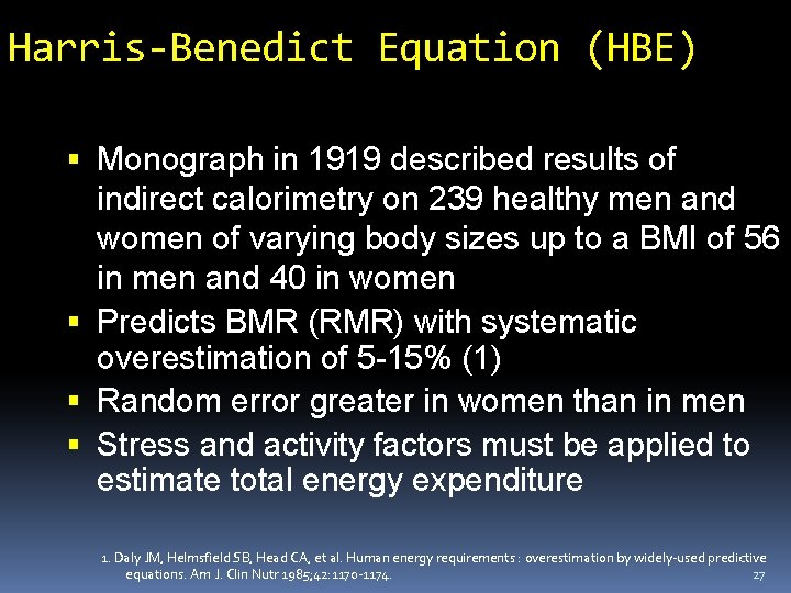 Harris-Benedict Equation (HBE) Monograph in 1919 described results of indirect calorimetry on 239 healthy