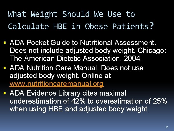 What Weight Should We Use to Calculate HBE in Obese Patients? ADA Pocket Guide What Weight Should We Use to Calculate HBE in Obese Patients? ADA Pocket Guide