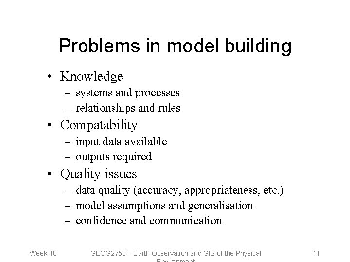 Problems in model building • Knowledge – systems and processes – relationships and rules