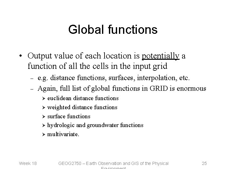 Global functions • Output value of each location is potentially a function of all