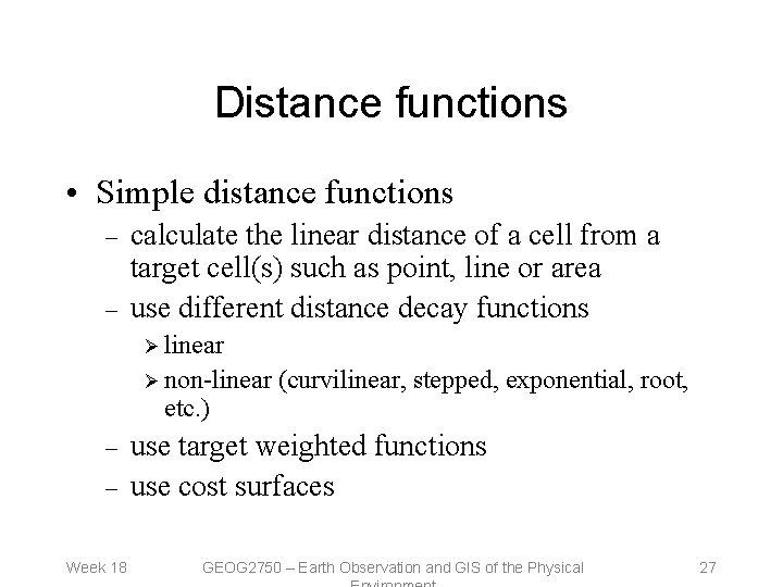 Distance functions • Simple distance functions – – calculate the linear distance of a