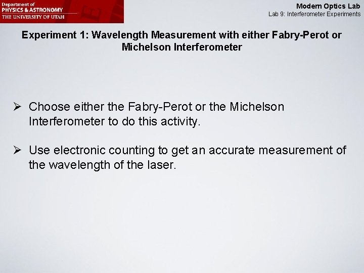 Modern Optics Lab 9: Interferometer Experiments Experiment 1: Wavelength Measurement with either Fabry-Perot or