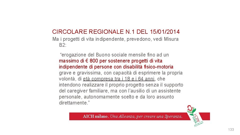 CIRCOLARE REGIONALE N. 1 DEL 15/01/2014 Ma i progetti di vita indipendente, prevedono, vedi