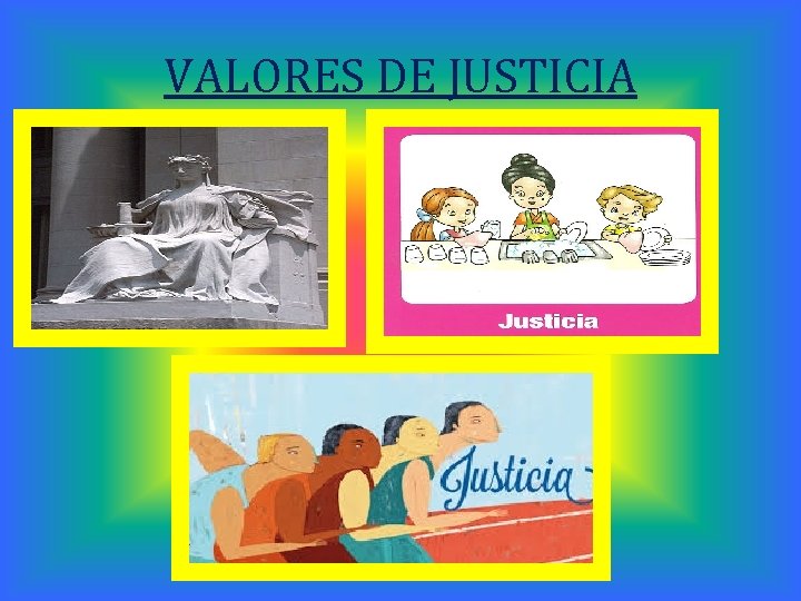 VALORES DE JUSTICIA 