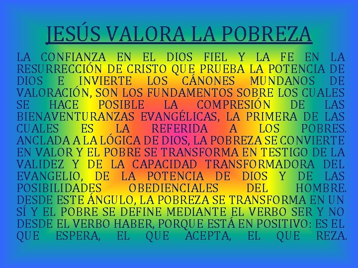 JESÚS VALORA LA POBREZA LA CONFIANZA EN EL DIOS FIEL Y LA FE EN