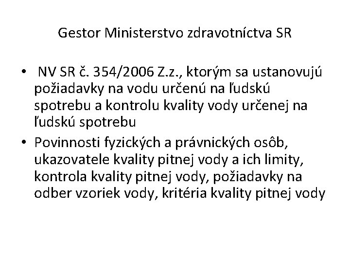 Gestor Ministerstvo zdravotníctva SR • NV SR č. 354/2006 Z. z. , ktorým sa