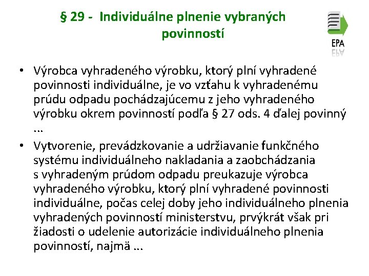 § 29 - Individuálne plnenie vybraných povinností • Výrobca vyhradeného výrobku, ktorý plní vyhradené