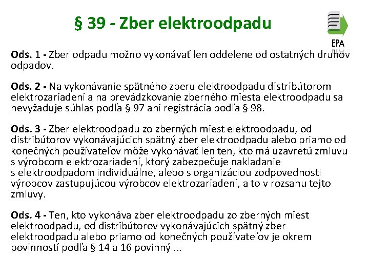 § 39 - Zber elektroodpadu 39 - Ods. 1 - Zber odpadu možno vykonávať