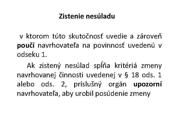 Zistenie nesúladu v ktorom túto skutočnosť uvedie a zároveň poučí navrhovateľa na povinnosť uvedenú