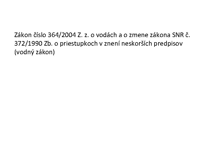 Zákon číslo 364/2004 Z. z. o vodách a o zmene zákona SNR č. 372/1990