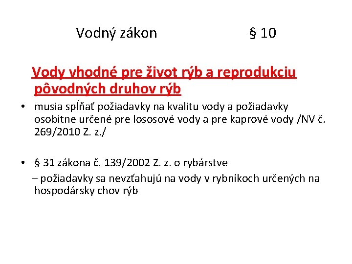 Vodný zákon § 10 Vody vhodné pre život rýb a reprodukciu pôvodných druhov rýb