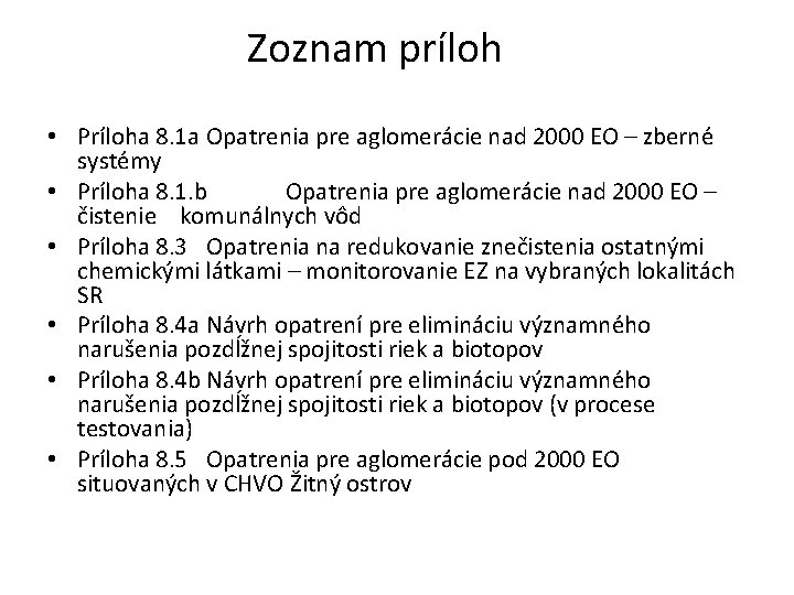  Zoznam príloh • Príloha 8. 1 a Opatrenia pre aglomerácie nad 2000 EO